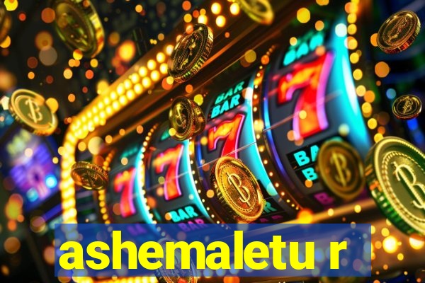 ashemaletu r