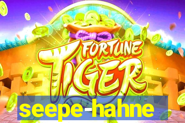 seepe-hahne