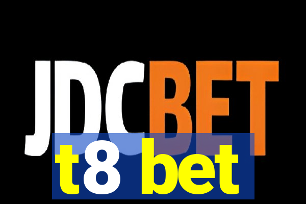 t8 bet