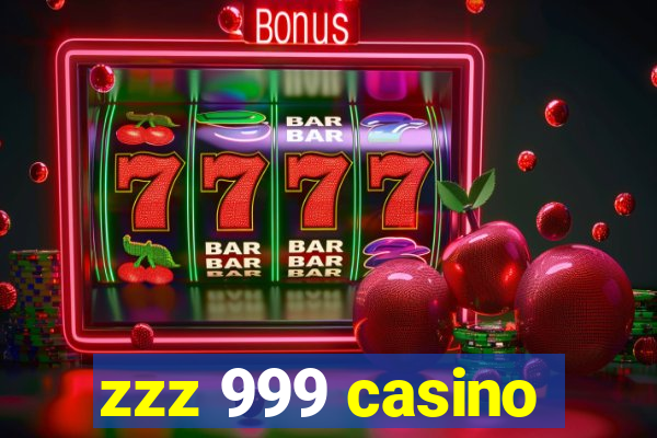 zzz 999 casino