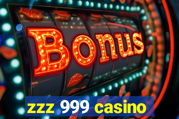 zzz 999 casino