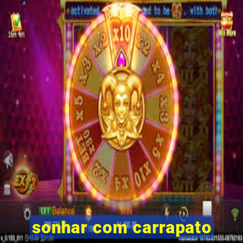 sonhar com carrapato