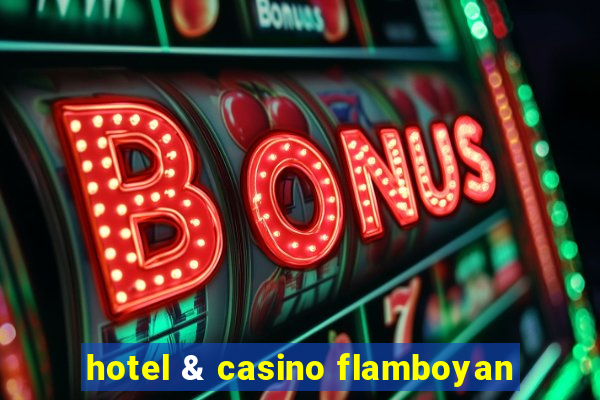 hotel & casino flamboyan