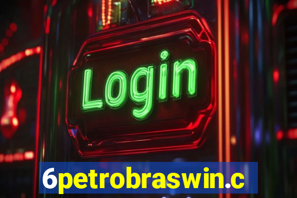 6petrobraswin.com