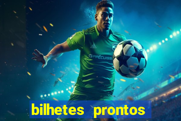 bilhetes prontos futebol para hoje