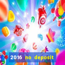 2016 no deposit bonus casinos