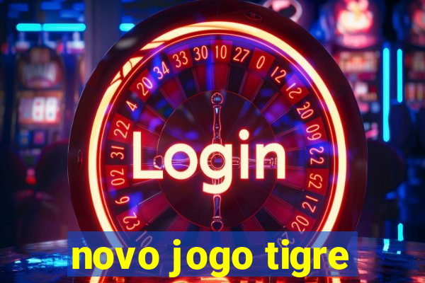 novo jogo tigre