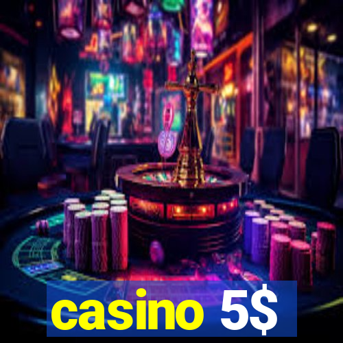 casino 5$