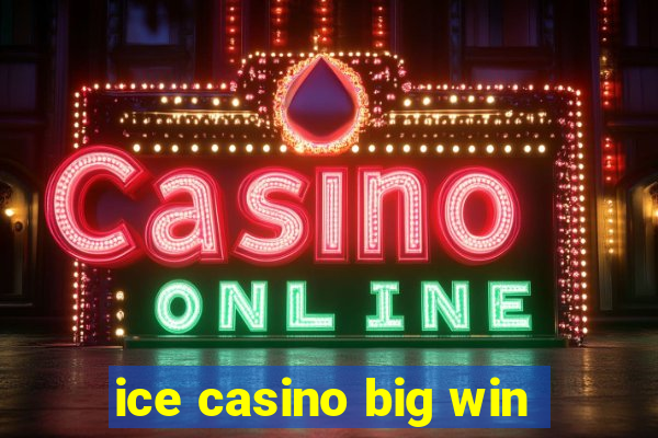 ice casino big win