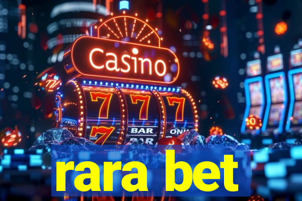 rara bet