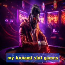 my konami slot games