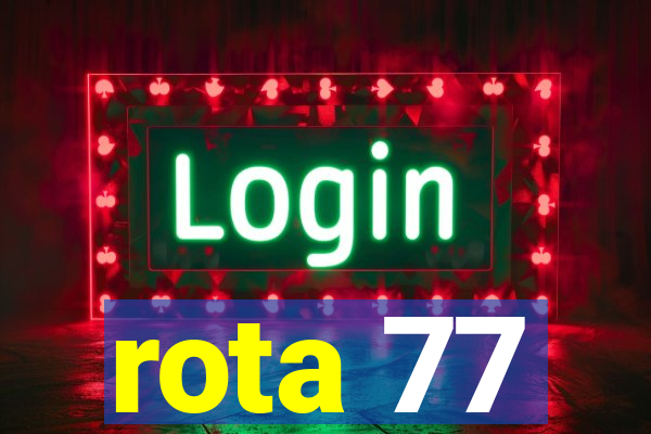 rota 77