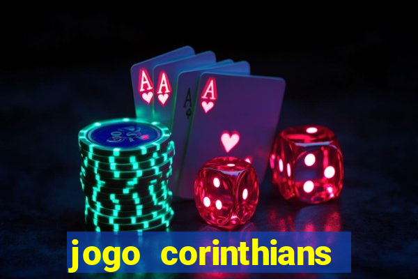 jogo corinthians hoje futemax