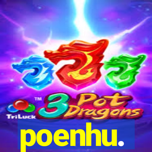 poenhu.