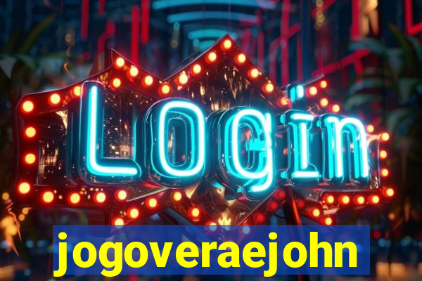 jogoveraejohn