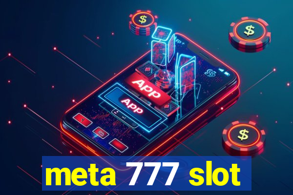 meta 777 slot