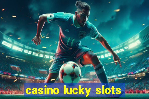 casino lucky slots