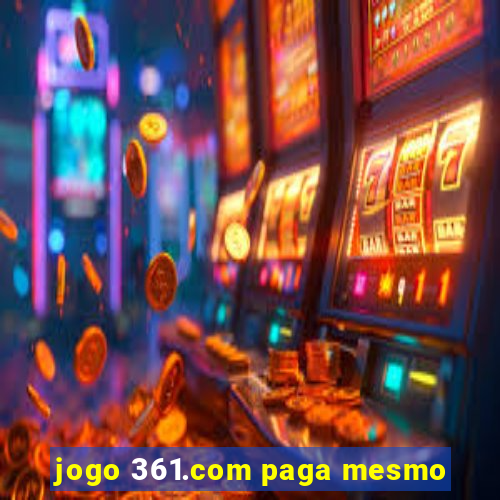 jogo 361.com paga mesmo