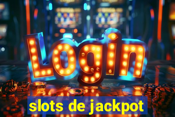 slots de jackpot