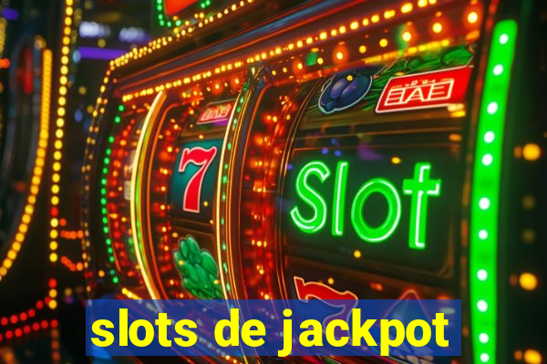 slots de jackpot