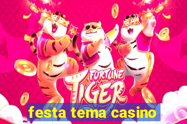 festa tema casino