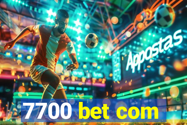 7700 bet com