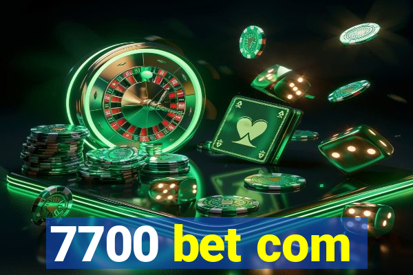 7700 bet com