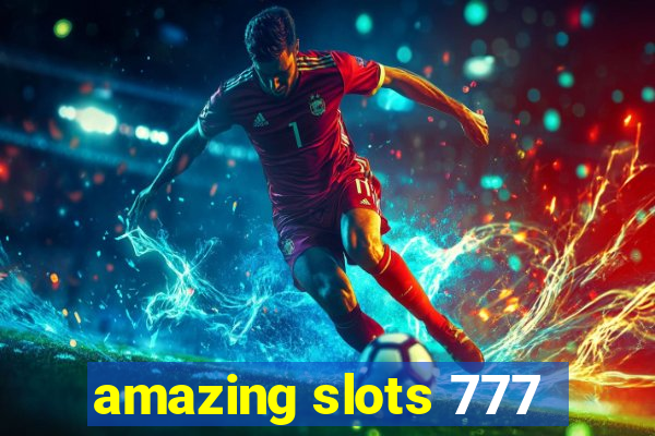 amazing slots 777