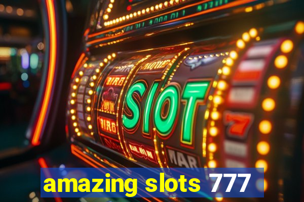 amazing slots 777