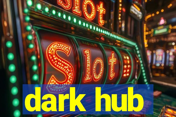 dark hub