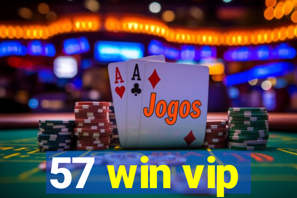 57 win vip