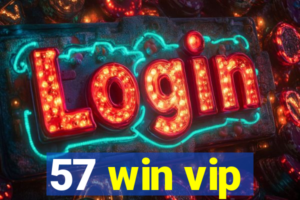 57 win vip