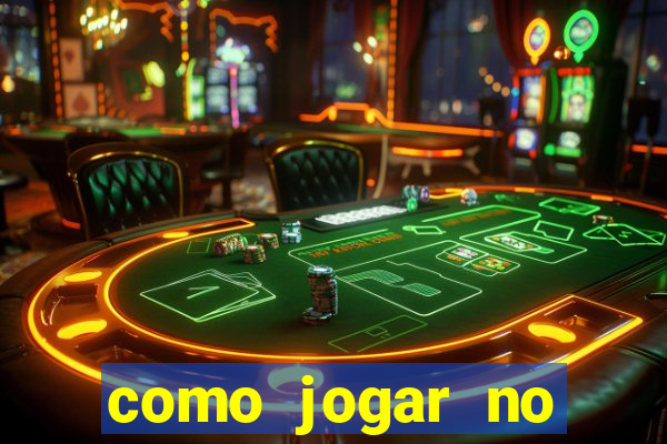 como jogar no tigre e ganhar