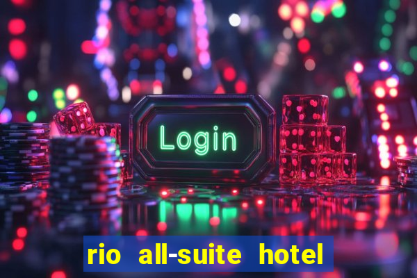 rio all-suite hotel & casino las vegas nv