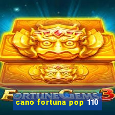 cano fortuna pop 110