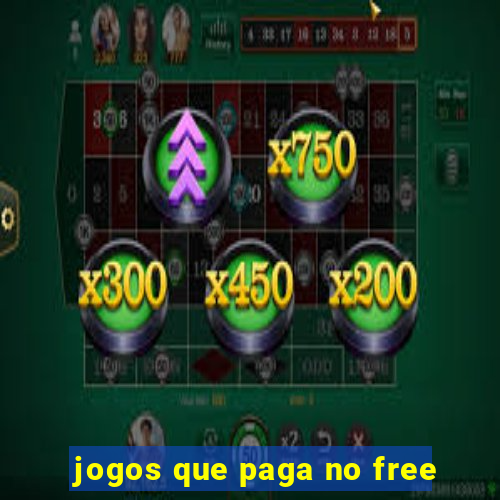 jogos que paga no free