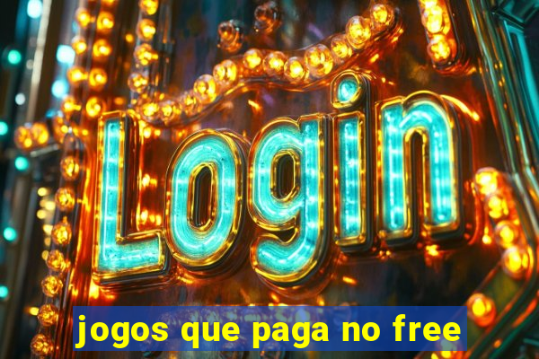 jogos que paga no free