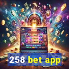 258 bet app