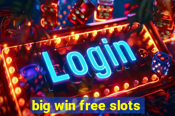 big win free slots