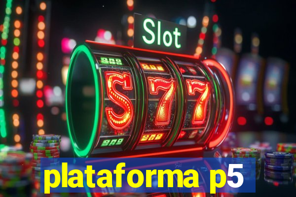 plataforma p5