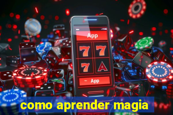 como aprender magia