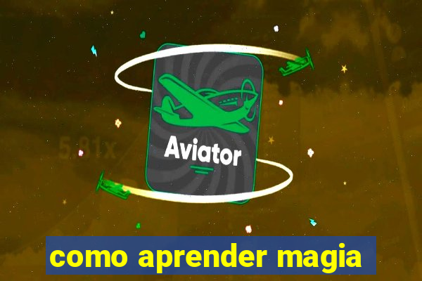 como aprender magia