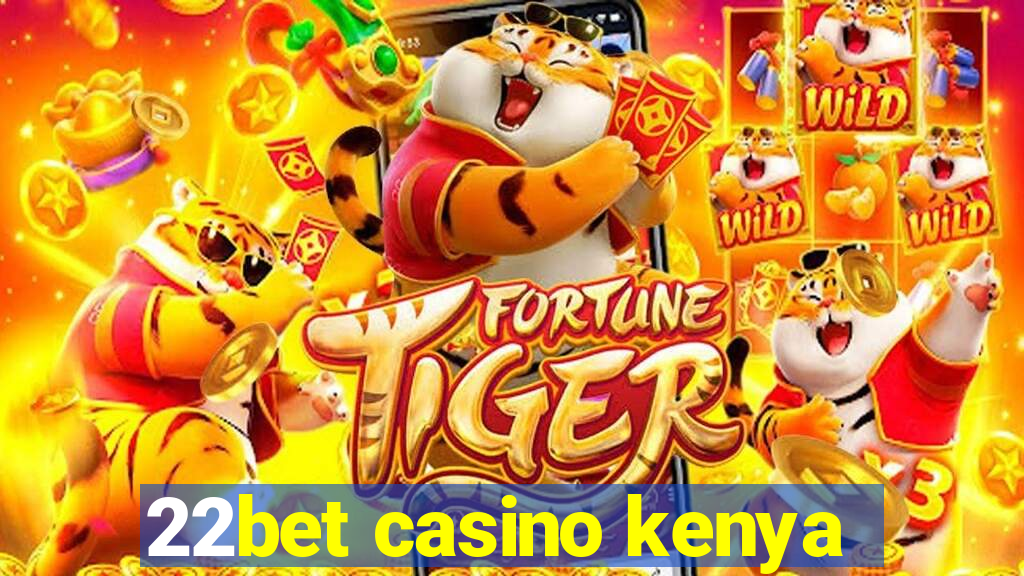 22bet casino kenya