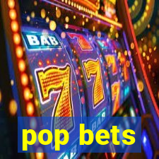 pop bets