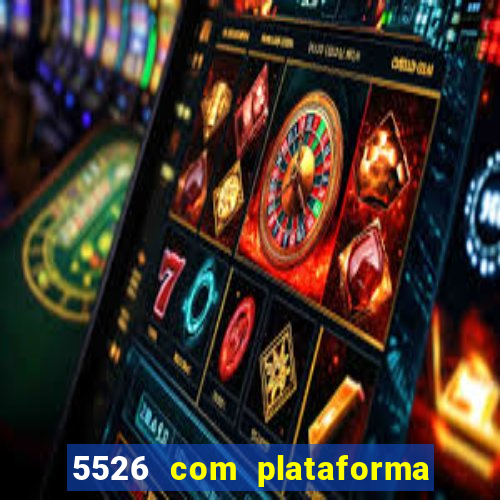 5526 com plataforma de jogos