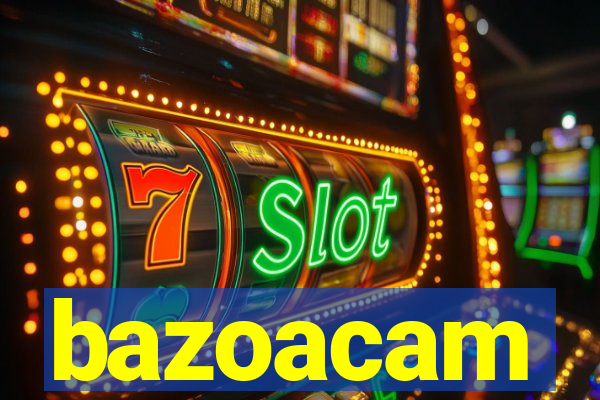 bazoacam