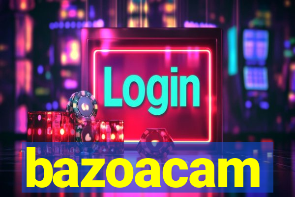 bazoacam