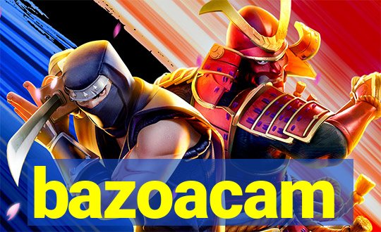 bazoacam