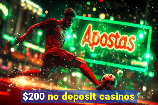 $200 no deposit casinos