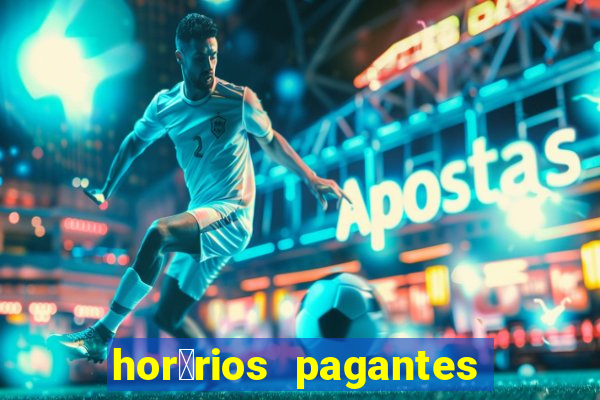 hor谩rios pagantes pg soft